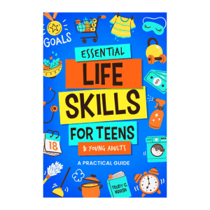 Essential Life Skills for Teens & Young Adults